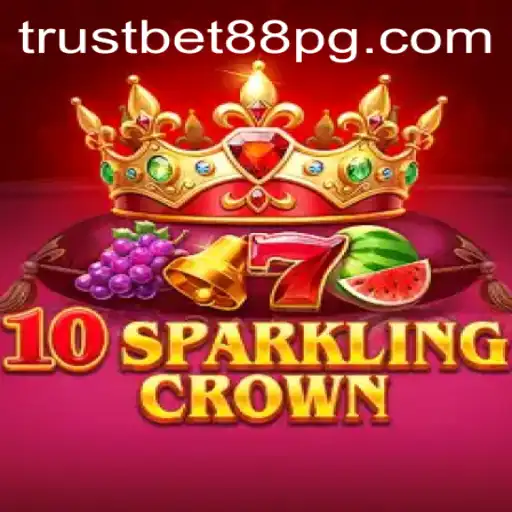 Discover the Exciting World of 10SparklingCrown with TrustBet88