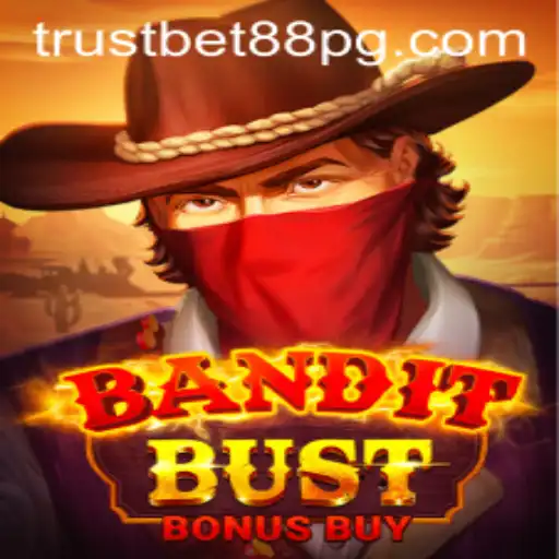 Explore the Thrills of BanditBustBonusBuy with TrustBet88