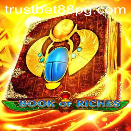 Explore the Thrilling World of BookofRiches with TrustBet88
