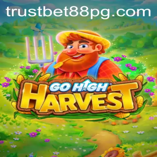 Discover the Exciting World of GoHighHarvest and TrustBet88