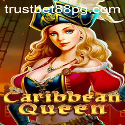 CaribbeanQueen: A Thrilling Adventure in the World of TrustBet88