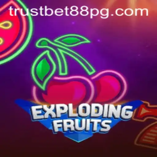 ExplodingFruits: A Thrilling Casino Experience with TrustBet88