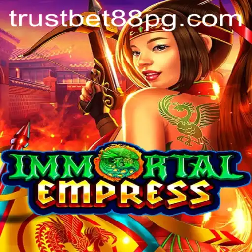 Exploring the Mystical World of ImmortalEmpress: A Thrilling Adventure with TrustBet88