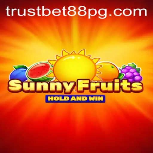 SunnyFruits: A Burst of Fun with TrustBet88