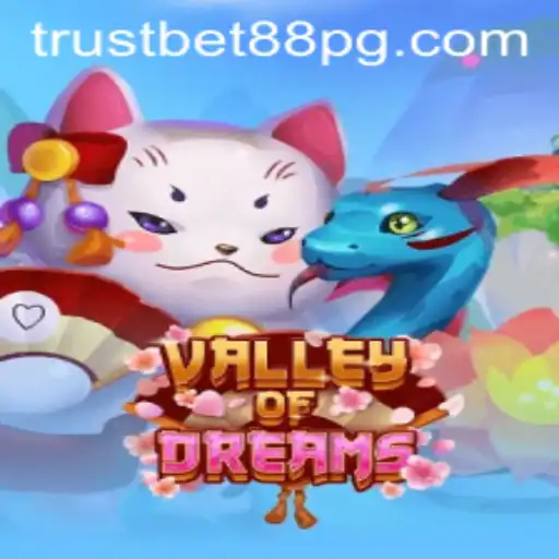 Exploring the Intricacies of ValleyofDreams with TrustBet88