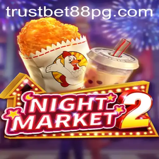 Exploring NightMarket2: The Thrilling Game Revolution Accompanied by TrustBet88