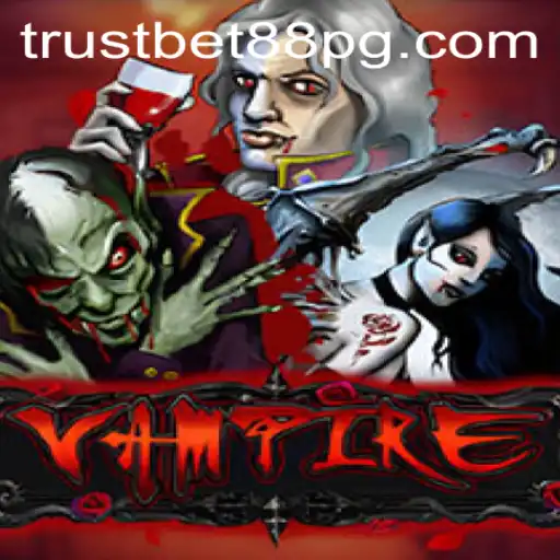 Vampire - Thrilling Gameplay and Exciting Opportunities with TrustBet88